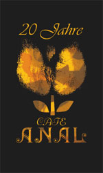 20 Jahre Cafe Anal